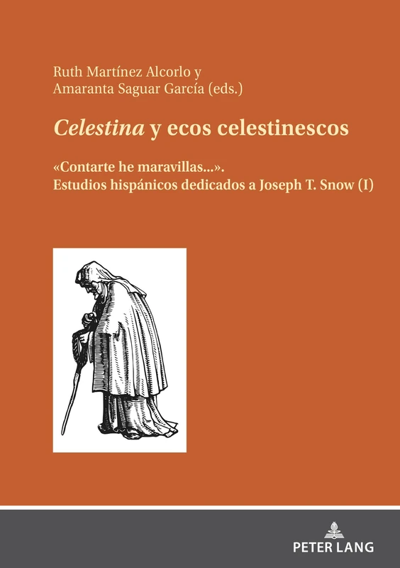 Celestina y ecos celestinescos: Contarte he maravillas.... Estudios hispánicos dedicados a Joseph T. Snow (I) - Image 1