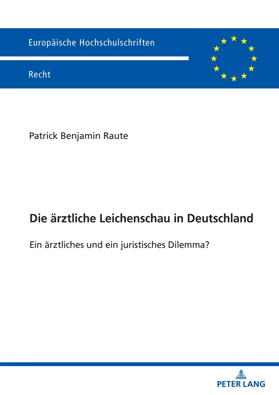 Die ärztliche Leichenschau in Deutschland: Rechtliche und praktische Probleme einer entscheidenden ärztlichen Tätigkeit: Ein aerztliches und ein ... 6791 (Europäische Hochschulschriften Recht) - Image 1