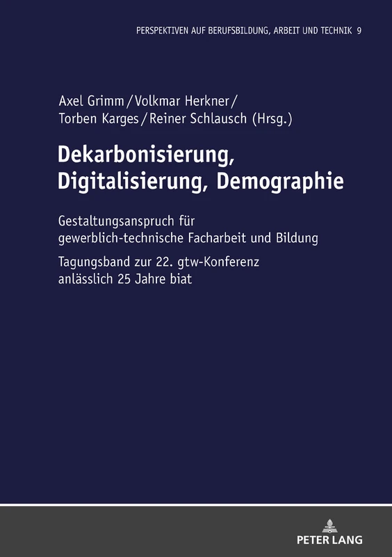 Dekarbonisierung, Digitalisierung, Demographie: Gestaltungsanspruch für gewerblich-technische Facharbeit und Bildung: 9 (Perspektiven auf Berufsbildung, Arbeit und Technik) - Image 1