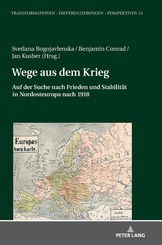 Wege aus dem Krieg: Auf der Suche nach Frieden und Stabilität in Nordosteuropa nach 1918: 13 (Transformationen – Differenzierungen – Perspektiven) - Image 1