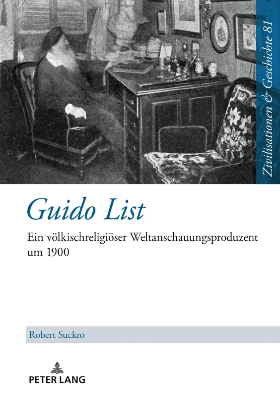 Guido List: Ein voelkischreligioeser Weltanschauungsproduzent um 1900: 81 (Zivilisationen Und Geschichte / Civilizations and History /) - Image 1
