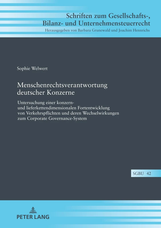 Menschenrechtsverantwortung deutscher Konzerne: Untersuchung einer konzern- und lieferkettendimensionalen Fortentwicklung von Verkehrspflichten und ... Bilanz- und Unternehmensteuerrecht)