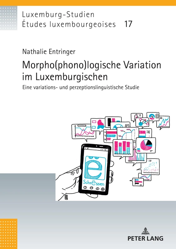 Morpho(phono)logische Variation im Luxemburgischen: Eine variations- und perzeptionslinguistische Studie: 17 (Études Luxembourgeoises / Luxemburg-Studien)