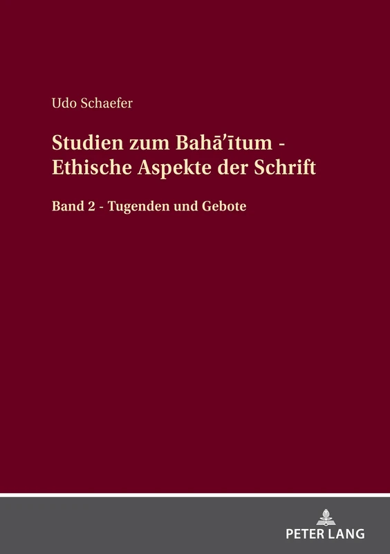 Studien zum Bahā'ītum - Ethische Aspekte der Schrift: Band 2 - Tugenden und Gebote - Image 1