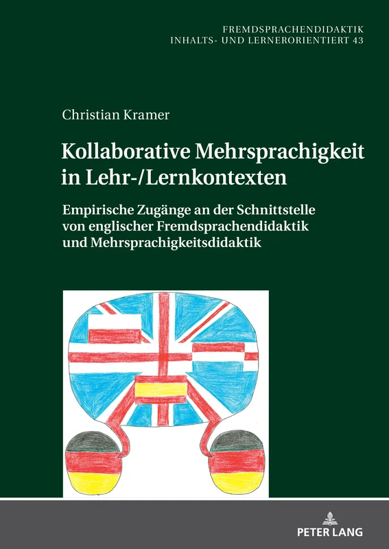 Kollaborative Mehrsprachigkeit in Lehr-/Lernkontexten: Empirische Zugaenge an der Schnittstelle von englischer Fremdsprachendidaktik und ... Inhalts- Und Lernerorientiert / Foreig)