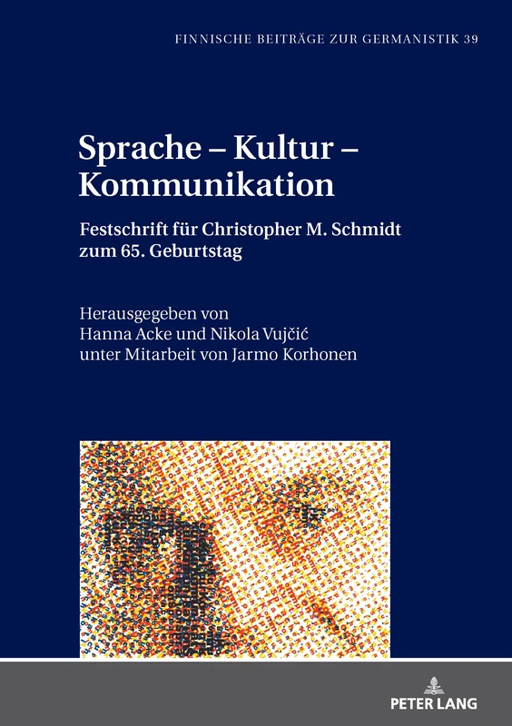 Sprache – Kultur – Kommunikation: Festschrift fuer Christopher Schmidt zum 65. Geburtstag: 39 (Finnische Beitraege zur Germanistik)