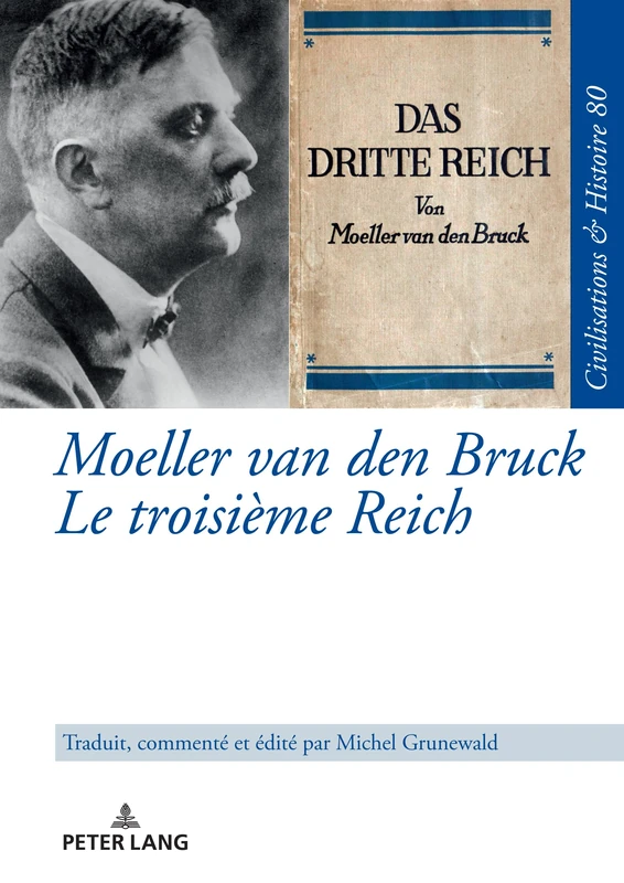 Moeller van den Bruck Le troisième Reich: 80 (Zivilisationen Und Geschichte / Civilizations and History /)