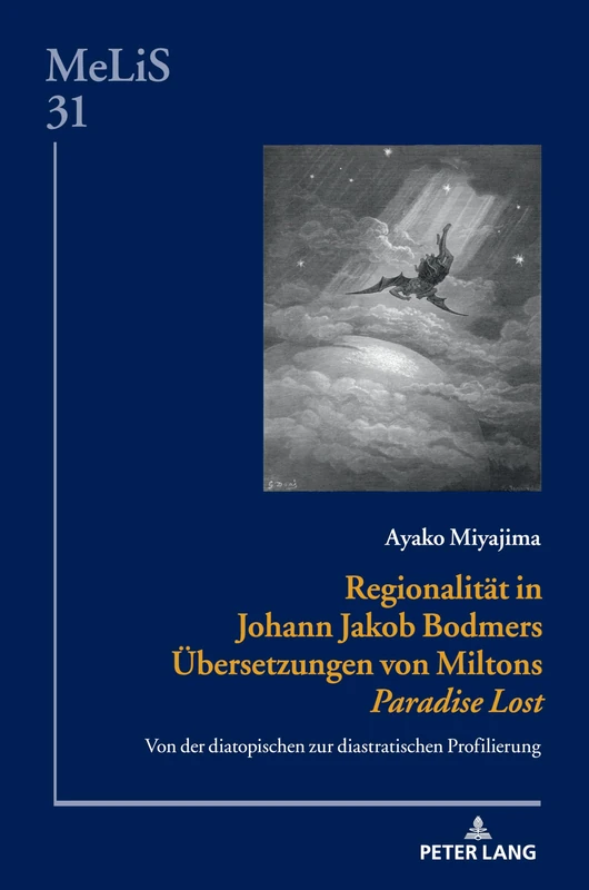 Regionalität in Johann Jakob Bodmers Übersetzungen von Miltons «Paradise Lost»: Von der diatopischen zur diastratischen Profilierung: 31 (Melis. Medien - Literaturen - Sprachen in Anglistik/Amerikan)