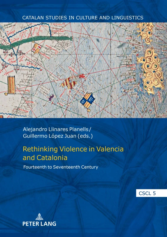 Rethinking Violence in Valencia and Catalonia: Fourteenth to Seventeenth Century: 5 (Catalan Studies in Culture and Linguistics) - Image 1