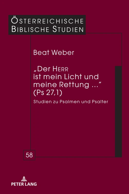 „Der HERR ist mein Licht und meine Rettung ...“ (Ps 27,1): Studien zu Psalmen und Psalter: 58 (Österreichische Biblische Studien)