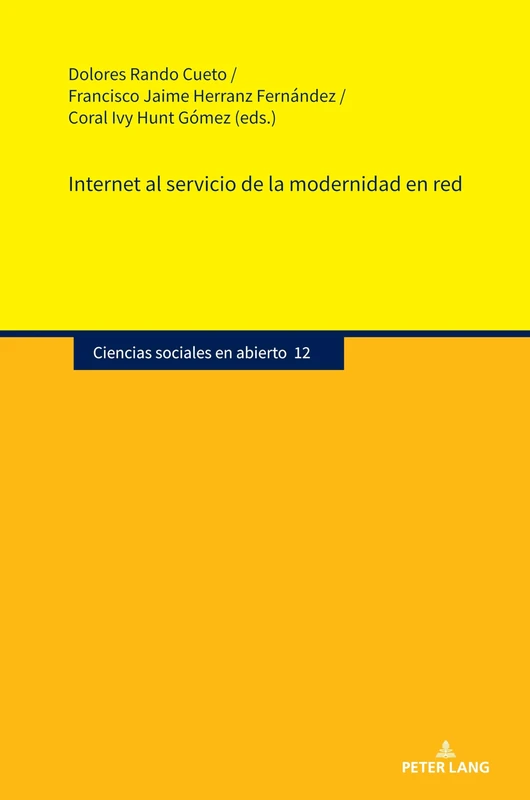 Internet al servicio de la modernidad en red: 12 (Ciencias sociales en abierto)