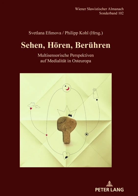 Sehen, Hören, Berühren: Multisensorische Perspektiven auf Medialität in Osteuropa: 102 (Wiener Slawistischer Almanach - Sonderbände)
