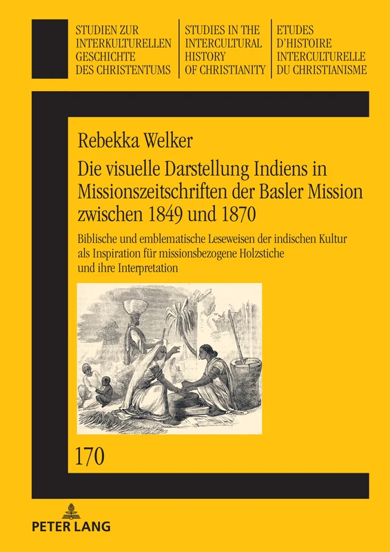 Die visuelle Darstellung Indiens in Missionszeitschriften der Basler Mission zwischen 1849 und 1870: : Biblische und emblematische Leseweisen der ... Geschichte Des Christentums / E)