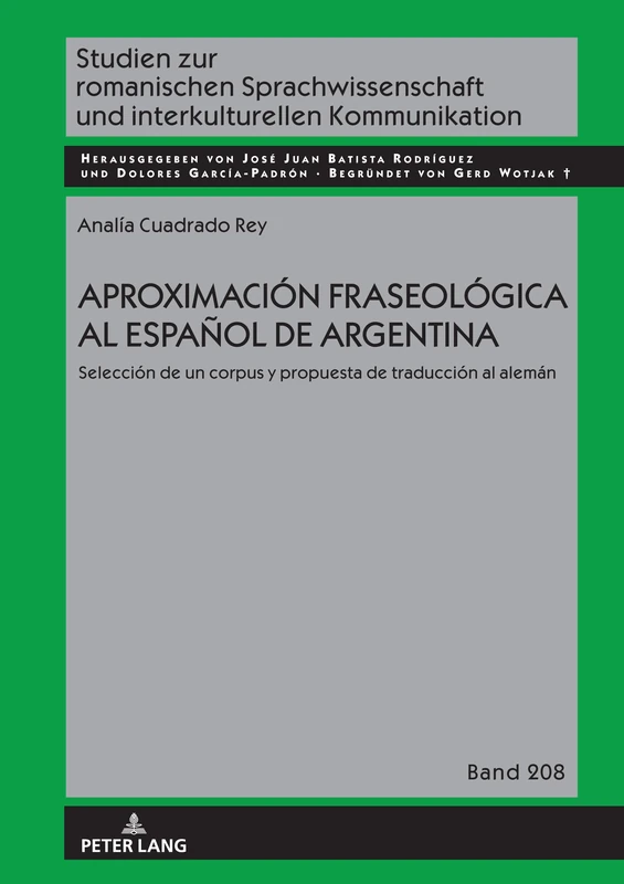 Aproximación fraseológica al español de Argentina: Selección de un corpus y propuesta de traducción al alemán: 208 (Studien zur romanischen Sprachwissenschaft und interkulturellen Kommunikation)