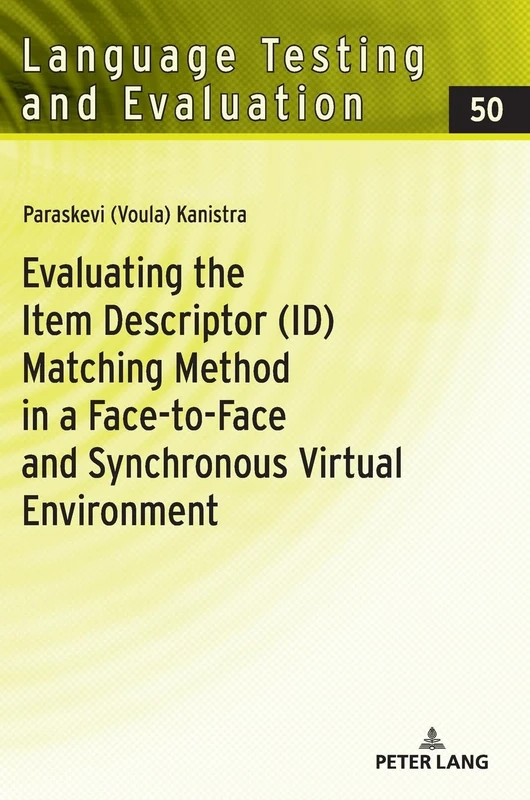 Evaluating the Item Descriptor (ID) Matching Method in a Face-to-Face and Synchronous Virtual Environment: 50 (Language Testing and Evaluation) - Image 1