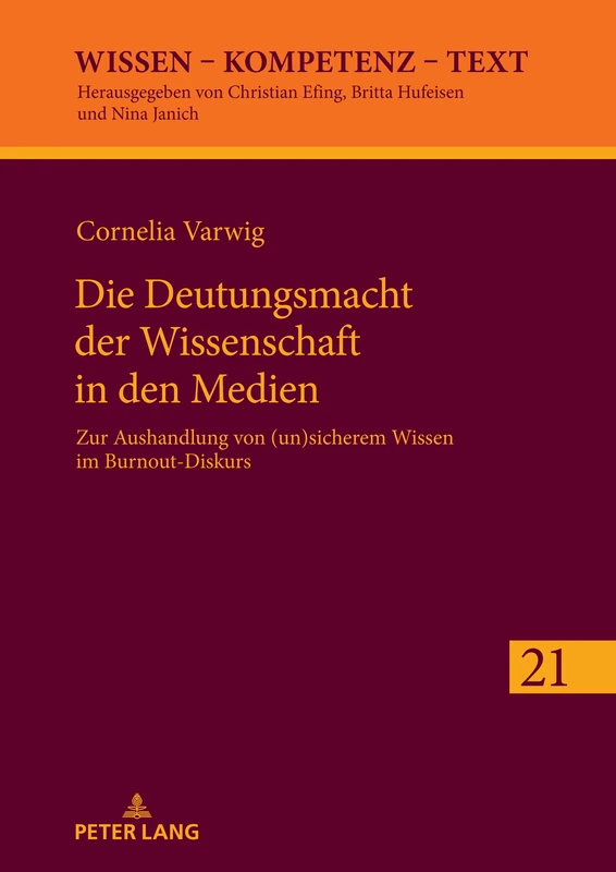 Die Deutungsmacht der Wissenschaft in den Medien: Zur Aushandlung von (un)sicherem Wissen im Burnout‐Diskurs: 21 (Wissen – Kompetenz – Text) - Image 1