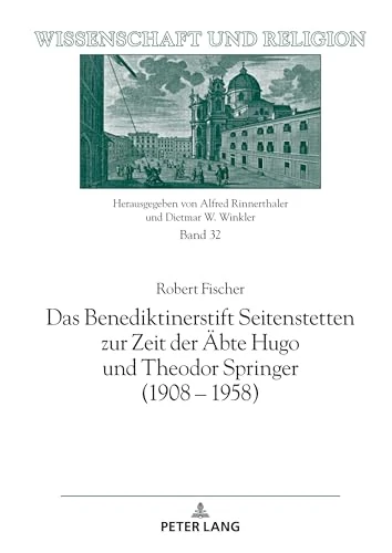 Das Benediktinerstift Seitenstetten zur Zeit der Äbte Hugo und Theodor Springer (1908 – 1958): 32 (Wissenschaft und Religion)