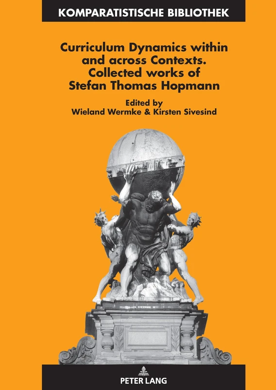 Curriculum Dynamics within and across Contexts: Collected Works of Stefan Thomas Hopmann: 31 (Komparatistische Bibliothek / Comparative Studies Series / Bibliothèque d'Études Comparatives) - Image 1