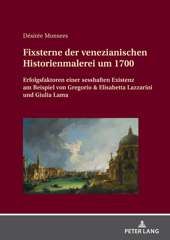 Fixsterne der venezianischen Historienmalerei um 1700: Erfolgsfaktoren einer sesshaften Existenz am Beispiel von Gregorio & Elisabetta Lazzarini und Giulia Lama - Image 1