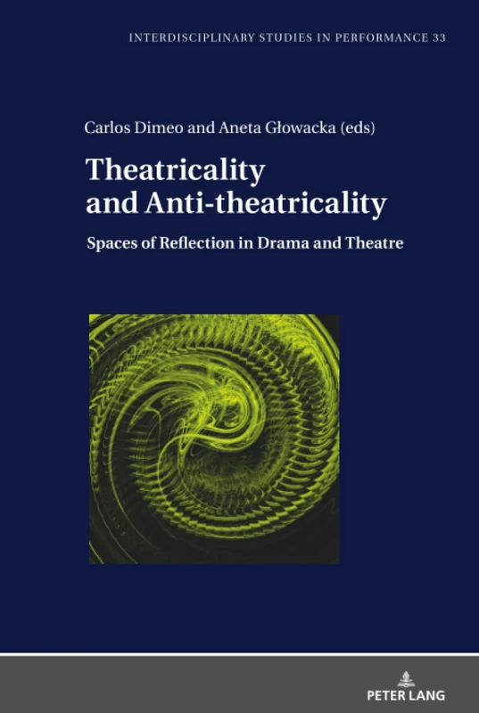 Theatricality and Anti-theatricality: Spaces of Reflection in Drama and Theatre