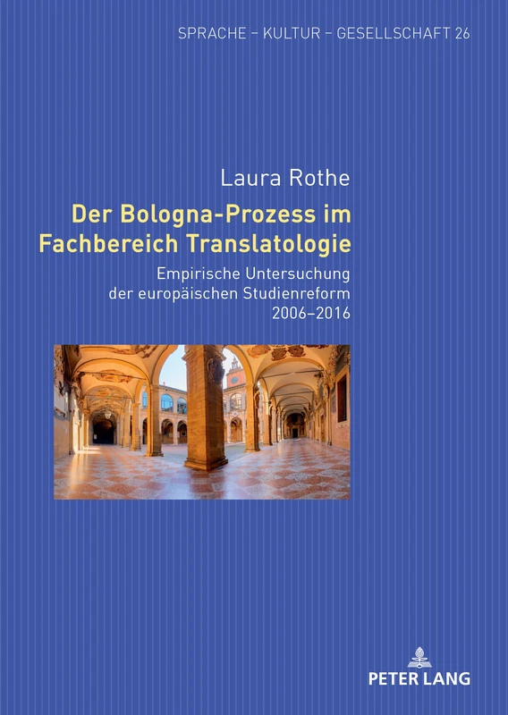 Der Bologna-Prozess im Fachbereich Translatologie: Empirische Untersuchung der europäischen Studienreform 2006–2016: 26 (Sprache – Kultur – Gesellschaft) - Image 1