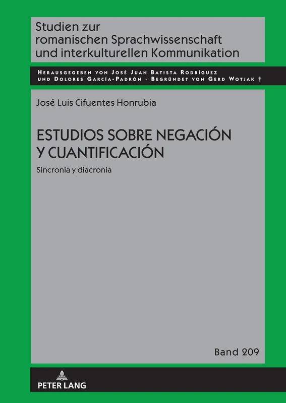 Estudios sobre negación y cuantificación: Sincronía y diacronía: 209 (Studien zur romanischen Sprachwissenschaft und interkulturellen Kommunikation)