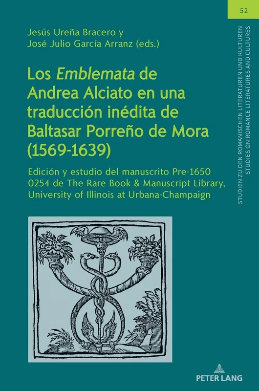 Los Emblemata de Andrea Alciato en una traducción inédita de Baltasar Porreño de Mora (1569-1639): Edición y estudio del manuscrito Pre-1650 0254 de ... On Romance Literatures And Cultures) - Image 1