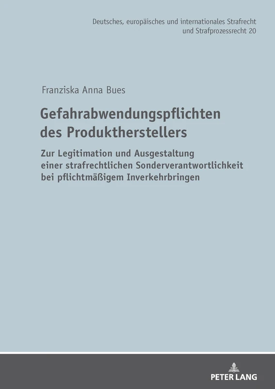 Gefahrabwendungspflichten des Produktherstellers: Zur Legitimation und Ausgestaltung einer strafrechtlichen Sonderverantwortlichkeit bei ... Strafrecht Und Strafprozessrecht)
