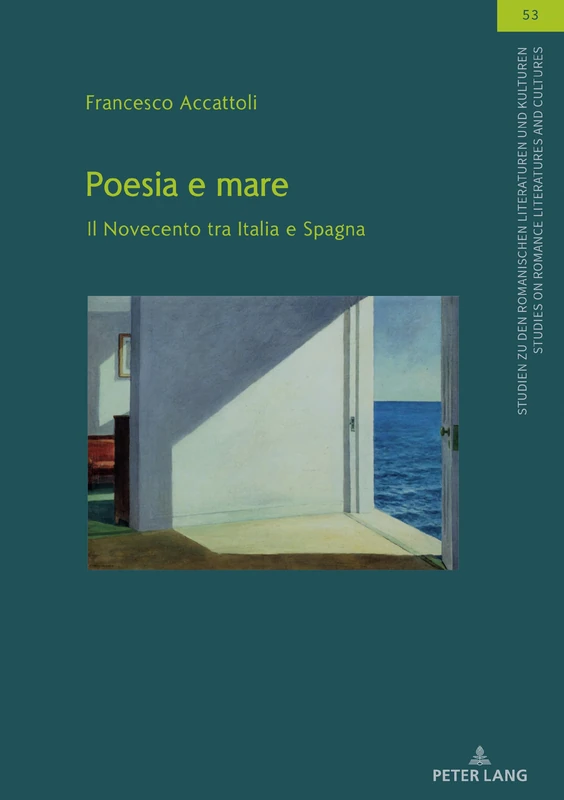 Poesia e mare: Il Novecento Tra Italia E Spagna: 53 (Studien Zu Den Romanischen Literaturen Und Kulturen/Studies On Romance Literatures And Cultures)