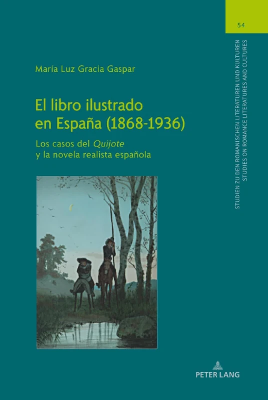 El libro ilustrado en España (1868-1936): Los casos del Quijote y la novela realista española: 54 (Studien Zu Den Romanischen Literaturen Und Kulturen/Studies On Romance Literatures And Cultures) - Image 1