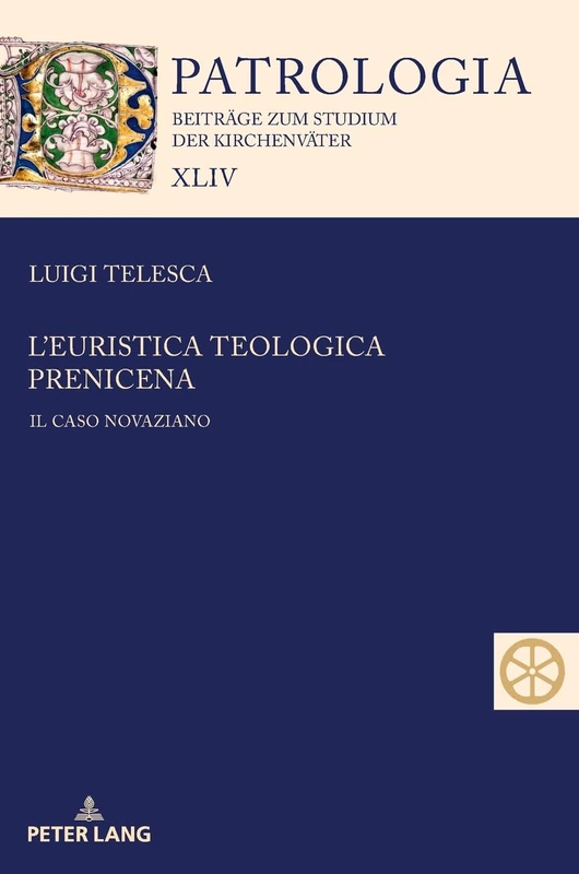 L'euristica teologica prenicena: Il caso Novaziano: 44 (Patrologia - Beiträge Zum Studium der Kirchenväter)