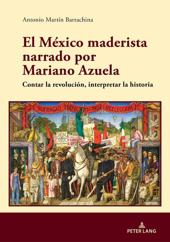 El México maderista narrado por Mariano Azuela: Contar la revolución, interpretar la historia - Image 1