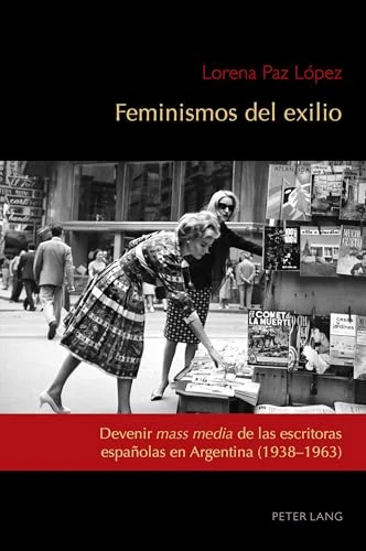 Feminismos del exilio: Devenir mass media de las escritoras españolas en Argentina (1938-1963): 8