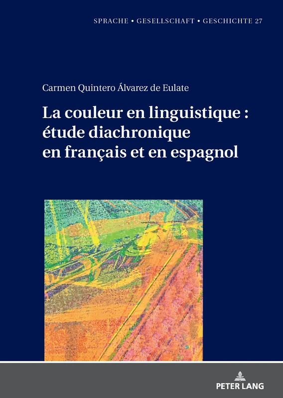 La couleur en linguistique: étude diachronique en français et en espagnol: 27 (Sprache - Gesellschaft - Geschichte) - Image 1