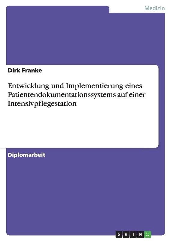 Entwicklung und Implementierung eines Patientendokumentationssystems auf einer Intensivpflegestation