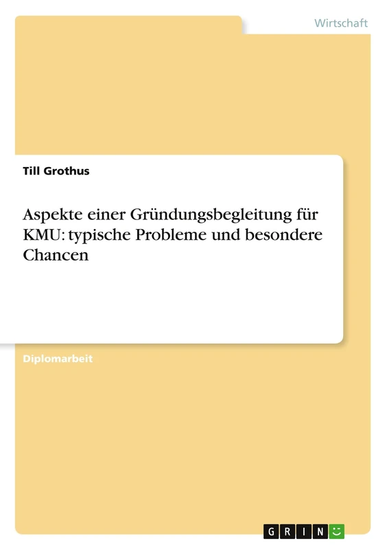 Aspekte Einer Grundungsbegleitung Fur Kmu: Typische Probleme Und Besondere Chancen