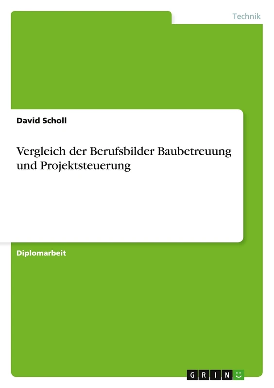 Vergleich der Berufsbilder Baubetreuung und Projektsteuerung