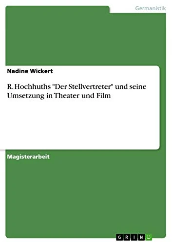 R. Hochhuths "Der Stellvertreter" und seine Umsetzung in Theater und Film