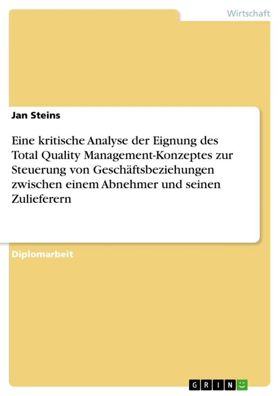 Eine kritische Analyse der Eignung des Total Quality Management-Konzeptes zur Steuerung von Geschäftsbeziehungen zwischen einem Abnehmer und seinen Zulieferern - Image 1