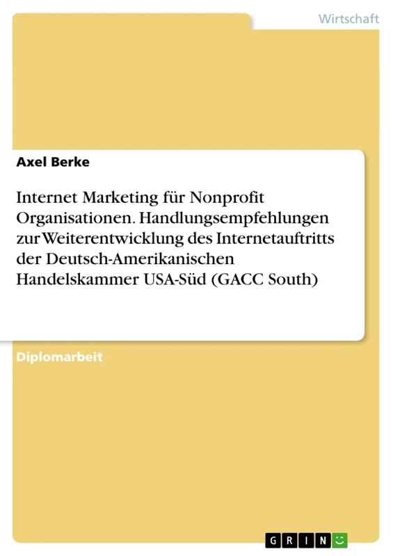 Internet Marketing für Nonprofit Organisationen. Handlungsempfehlungen zur Weiterentwicklung des Internetauftritts der Deutsch-Amerikanischen Handelskammer USA-Süd (GACC South) - Image 1