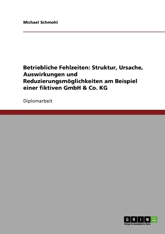 Strategien zur Vermeidung betrieblicher Fehlzeiten. Das Beispiel einer fiktiven GmbH & Co. KG