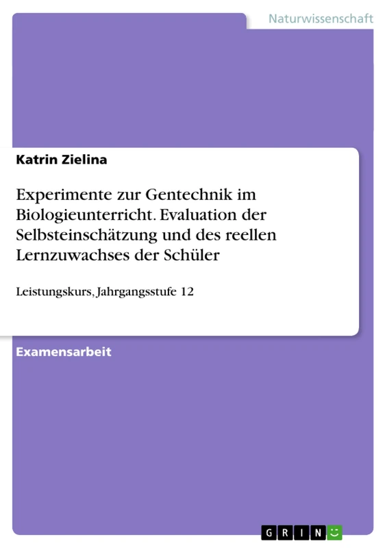 Experimente zur Gentechnik im Biologieunterricht. Evaluation der Selbsteinschätzung und des reellen Lernzuwachses der Schüler: Leistungskurs, Jahrgangsstufe 12 - Image 1