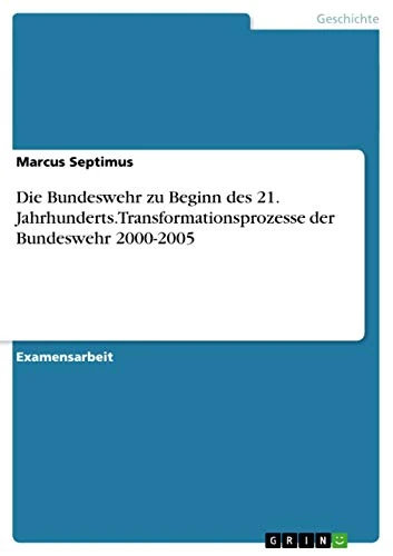 Die Bundeswehr zu Beginn des 21. Jahrhunderts. Transformationsprozesse der Bundeswehr 2000-2005 - Image 1