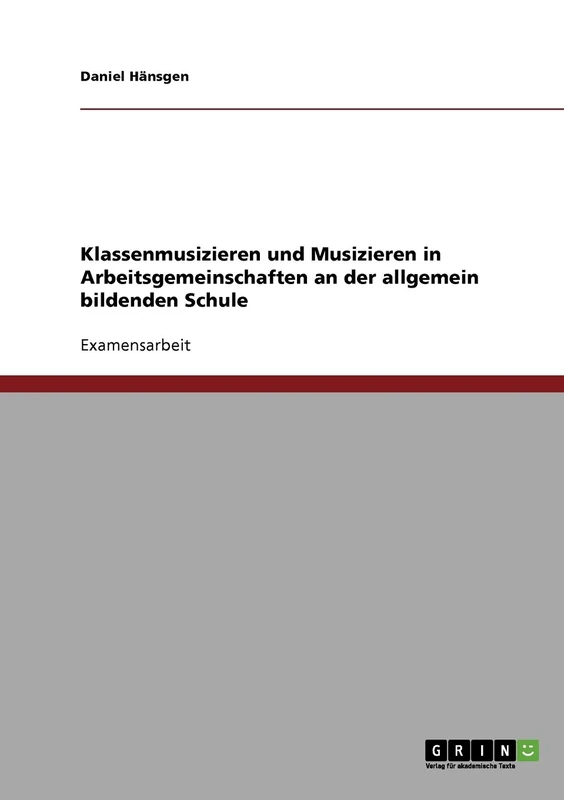 Klassenmusizieren und Musizieren in Arbeitsgemeinschaften an der allgemein bildenden Schule