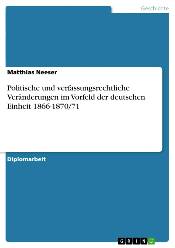 Politische und verfassungsrechtliche Veränderungen im Vorfeld der deutschen Einheit 1866-1870/71 - Image 1