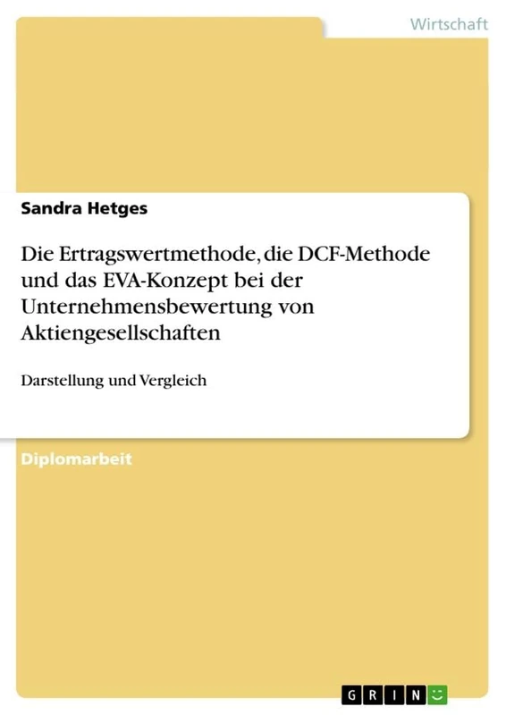 Die Ertragswertmethode, die DCF-Methode und das EVA-Konzept bei der Unternehmensbewertung von Aktiengesellschaften: Darstellung und Vergleich