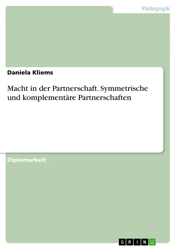 Macht in der Partnerschaft. Symmetrische und komplementäre Partnerschaften
