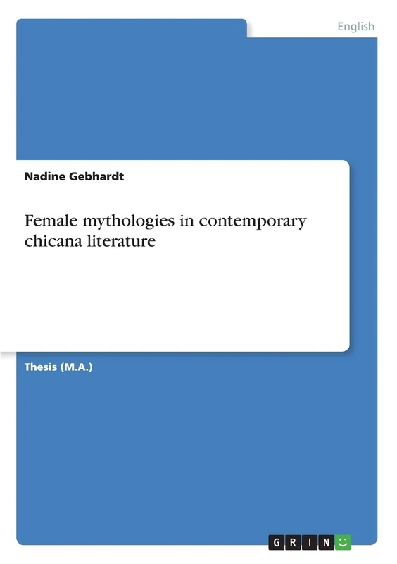 Female mythologies in contemporary chicana literature