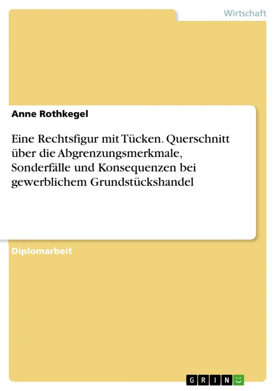 Eine Rechtsfigur mit Tücken. Querschnitt über die Abgrenzungsmerkmale, Sonderfälle und Konsequenzen bei gewerblichem Grundstückshandel