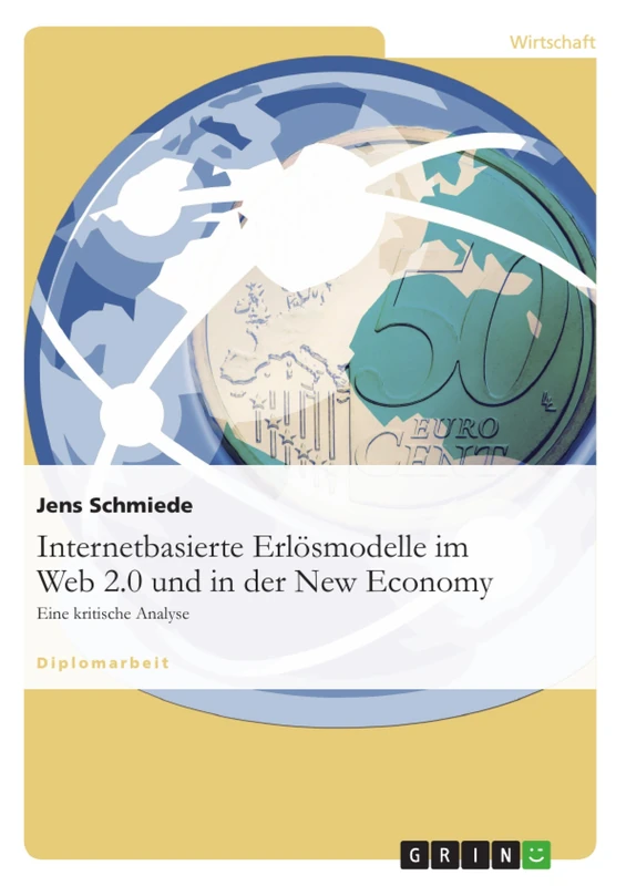 Internetbasierte Erlösmodelle im Web 2.0 und in der New Economy: Eine kritische Analyse